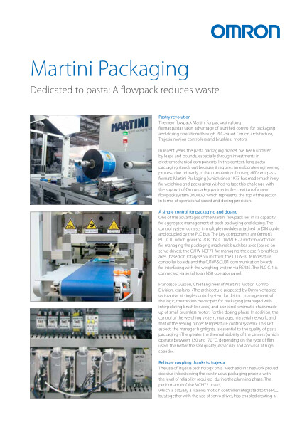 The new flowpack Martini for packaging long-format pastas takes advantage of a unified control for packaging and dosing operations through PLC-based Omron architecture, Trajexia motion controllers and brushless motors.